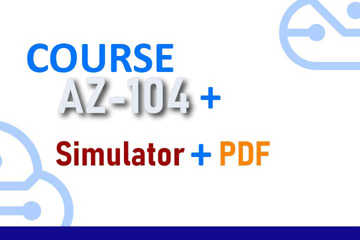 Package AZ-104 Microsoft Azure Administrador -  Course + Simulator + PDF