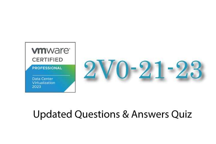 Exam PDF 2V0-21.23 - VMware vSphere 8.x Professional