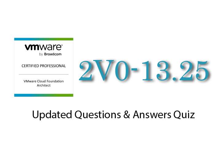 Exam PDF 2V0-13.25 - VMware Cloud Foundation 9.0 Architect