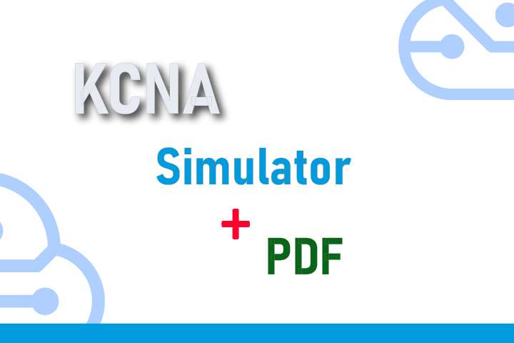 Package KCNA - Kubernetes and Cloud Native Associate - Simulator + PDF