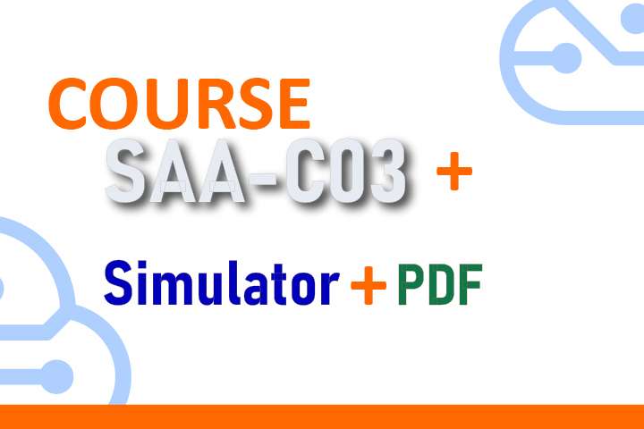 Package SAA-C03 AWS Certified Solutions Architect -  Course + Simulator + PDF