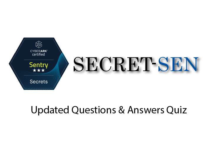 Exam PDF CyberArk SECRET-SEN - CyberArk Sentry – Secrets Manager
