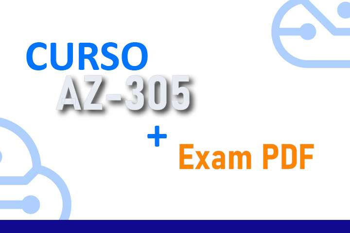 Package AZ-305 - Designing Microsoft Azure Infrastructure Solutions - Course + Exam PDF