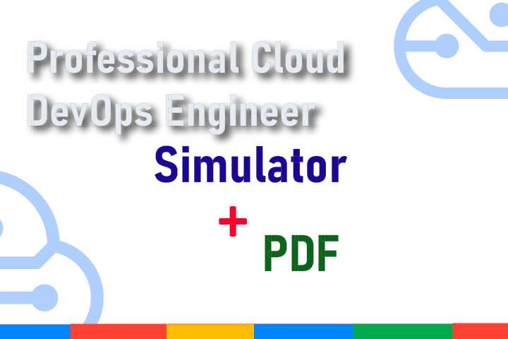 Package Professional-Cloud-DevOps-Engineer - Simulator + PDF
