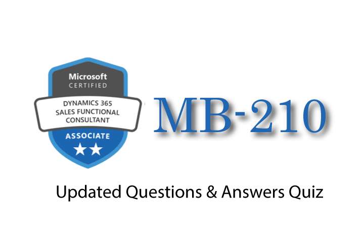 Exam PDF MB-210 - Microsoft Dynamics 365 Sales Functional Consultant
