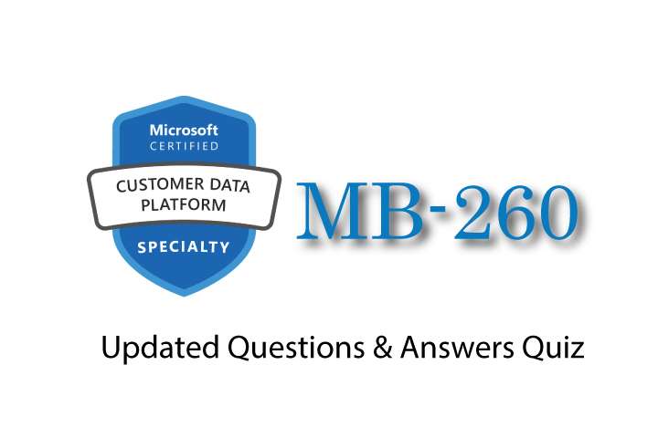 Exam PDF MB-260 - Dynamics 365 Customer Insights (Data) Specialty