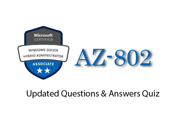 Exam PDF AZ-802 - Administering Windows Server