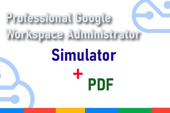 Package Professional-Google-Workspace-administrator Simulator + PDF
