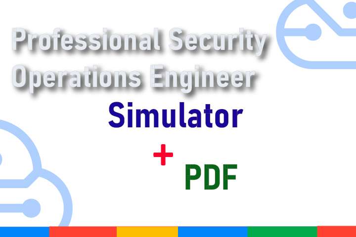 Package Professional Security Operations Engineer - Simulator + PDF