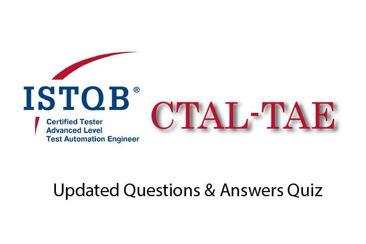 Exam PDF ISTQB Certified Tester Advanced Level – Test Automation Engineer (CTAL-TAE)