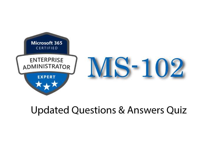 Exam PDF MS-102 - Microsoft 365 Administrator