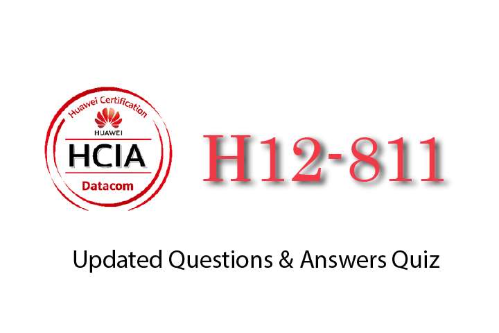 Exam Huawei H12-811 - HCIA-Datacom V1.0