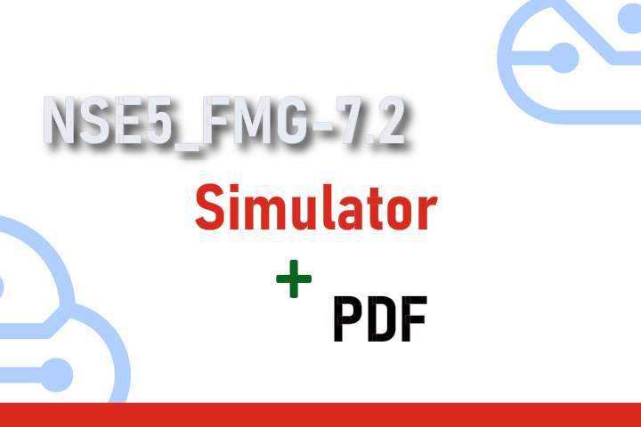 Package Fortinet NSE5_FMG-7.2 - Simulator + PDF