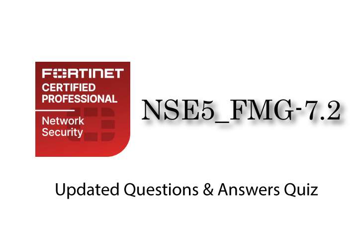 Exam PDF NSE5_FMG-7.2 - Fortinet NSE 5 - FortiManager 7.2