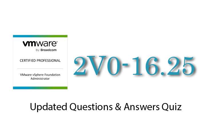 Exam PDF 2V0-16.25 - VMware vSphere Foundation 9.0 Administrator